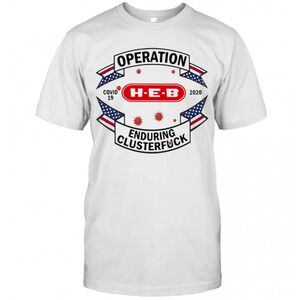 Operations Covid 19 H E B Logo 2020 Enduring ClusterT-Shirt